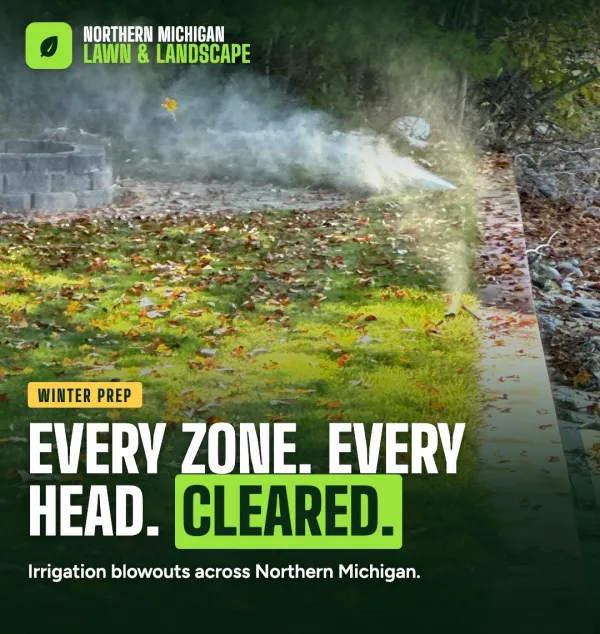 Northern Michigan Lawn & Landscape fall ad: Every zone. Every head. Cleared.